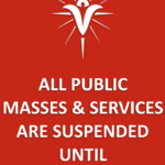 ALL MASSES AND SERVICES SUSPENDED